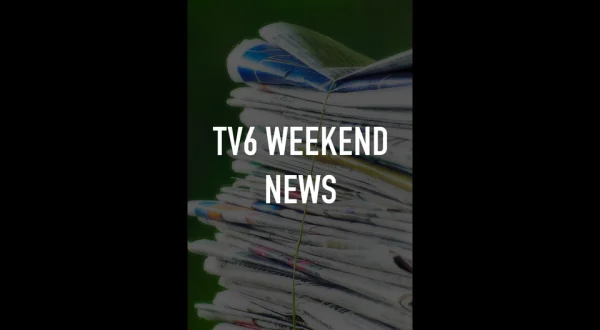 TV6 Weekend News