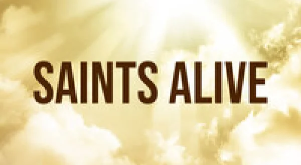 Saints Alive