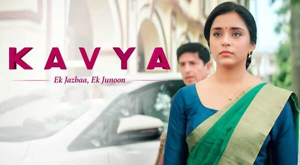 Kavya: Ek Jazbaa, Ek Junoon