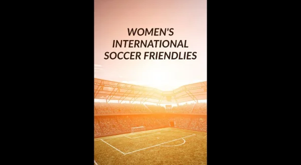 Women's International Soccer Friendlies