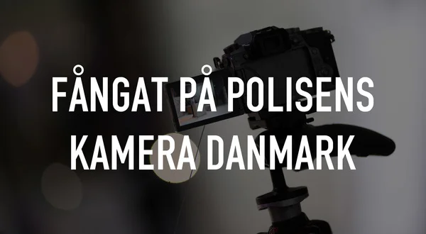 Fångat på polisens kamera Danmark