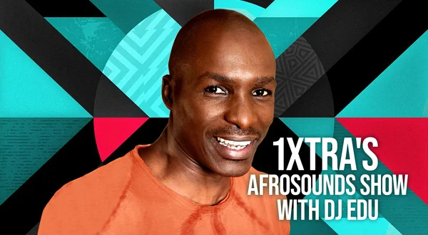 1Xtra's AfroSounds Show with DJ Edu