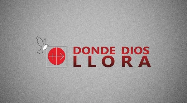 Donde Dios llora