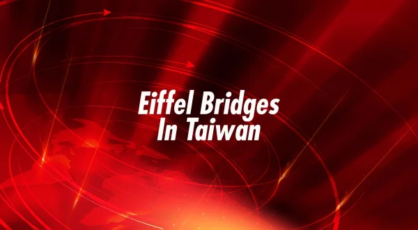 Eiffel Bridges In Taiwan