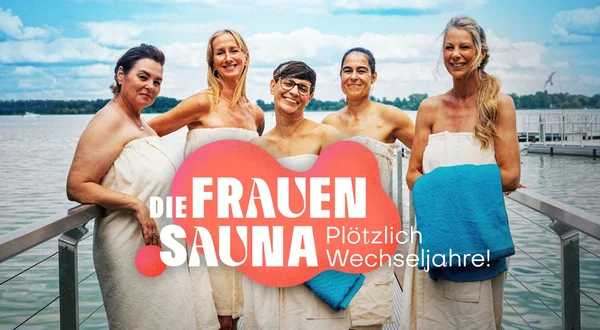 Die Frauensauna - Plötzlich Wechseljahre!