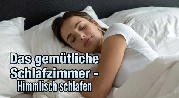 Das gemütliche Schlafzimmer - Himmlisch schlafen