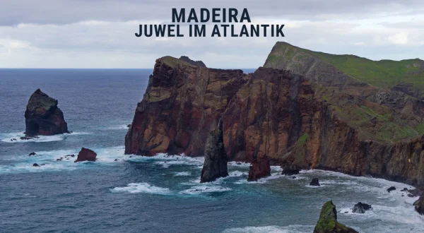 Madeira - Juwel im Atlantik