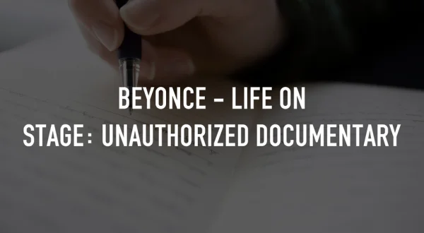 Beyonce - Life On Stage: Unauthorized Documentary