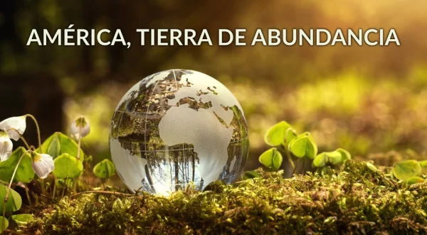 América, tierra de abundancia