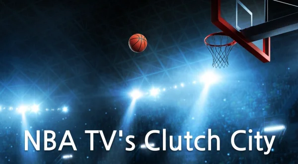 NBA TV's Clutch City