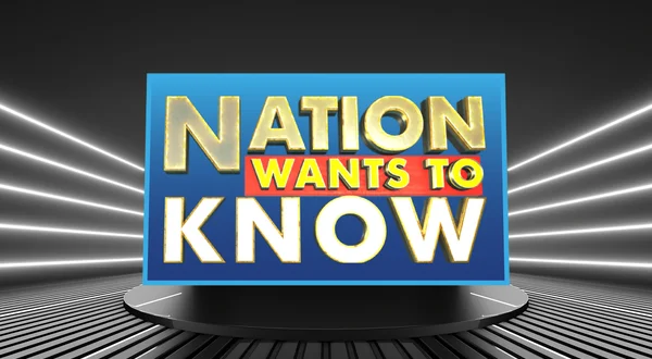 Nation Wants to Know