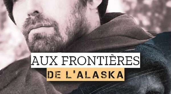Aux frontières de l'Alaska