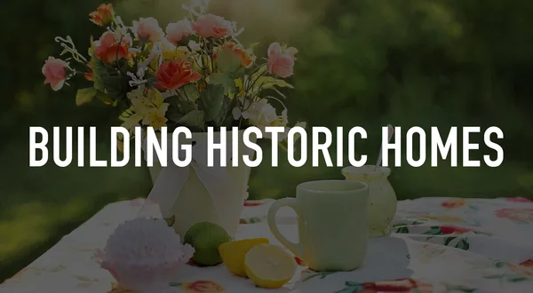 Building Historic Homes