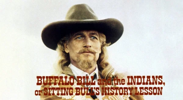 Buffalo Bill and the Indians, or Sitting Bull's History Lesson