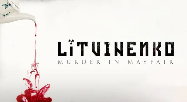 Litvinenko: Murder in Mayfair
