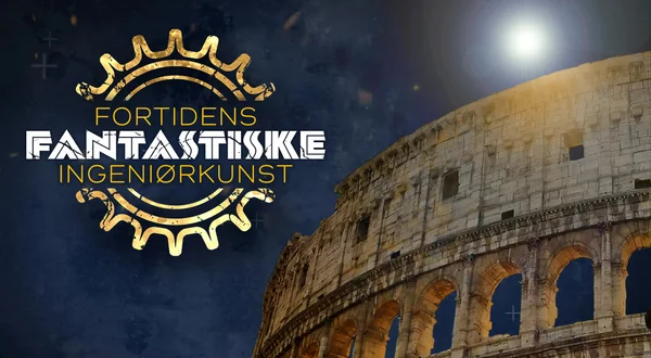 Fortidens fantastiske ingeniørkunst