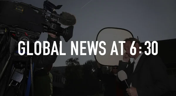 Global News at 6:30