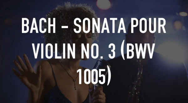 Bach - Sonata pour violin no. 3 (BWV 1005)