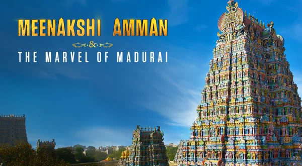 मीनाक्षी अम्मान - द मार्वेल ऑफ मदुरै