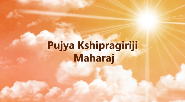 Pujya Kshipragiriji Maharaj