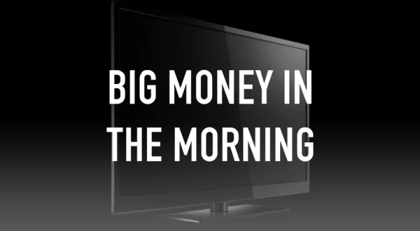 Live: Big Money in the Morning