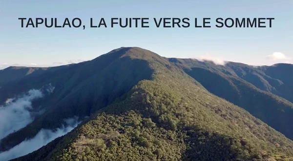 Tapulao, la fuite vers le sommet
