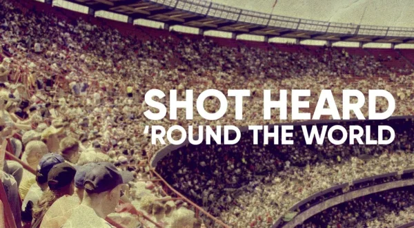 Shot Heard 'Round the World
