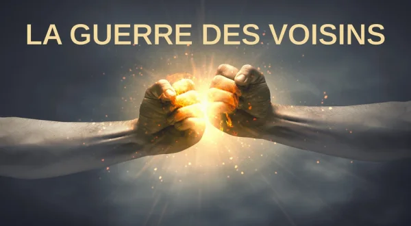 La guerre des voisins