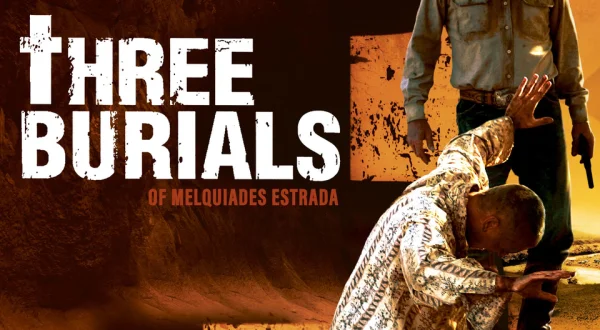 The Three Burials of Melquiades Estrada