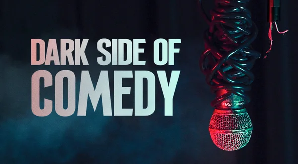 Dark Side of Comedy