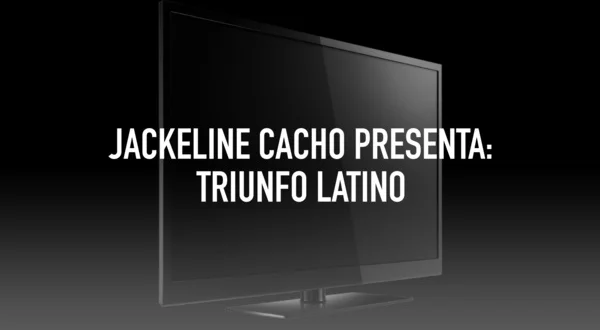 Jackeline Cacho Presenta: Triunfo Latino