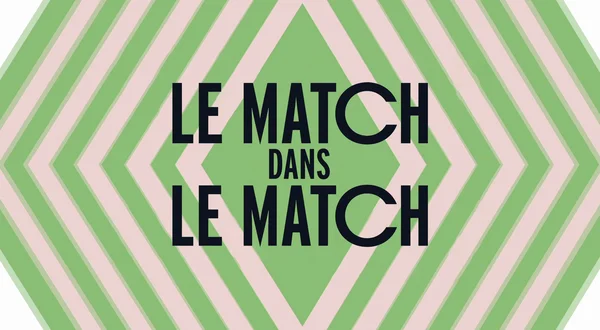Le match dans le match