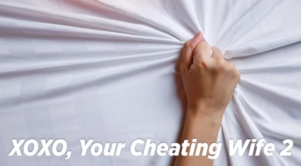 XOXO, Your Cheating Wife 2