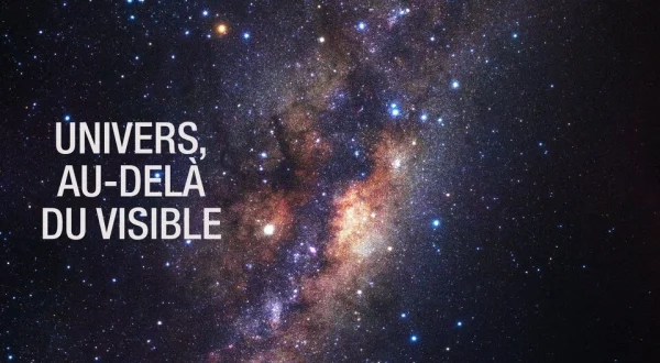Univers, au-delà du visible