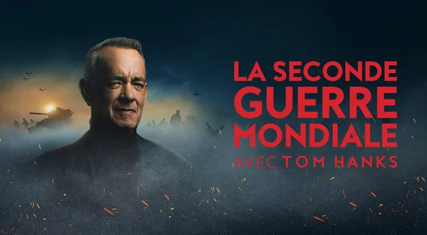 La Seconde Guerre mondiale avec Tom Hanks