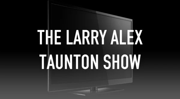 The Larry Alex Taunton Show