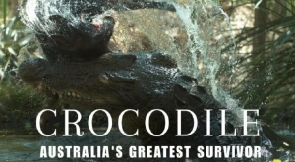 Crocodile Australia's Greatest Survivor