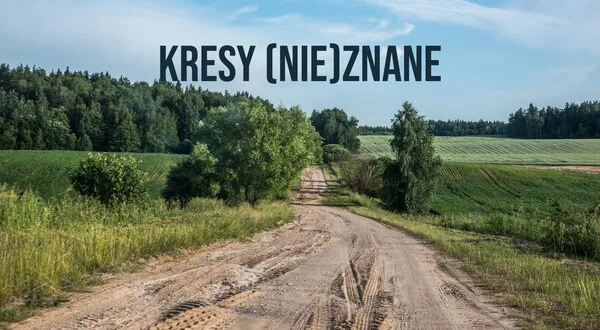 Kresy (nie)znane