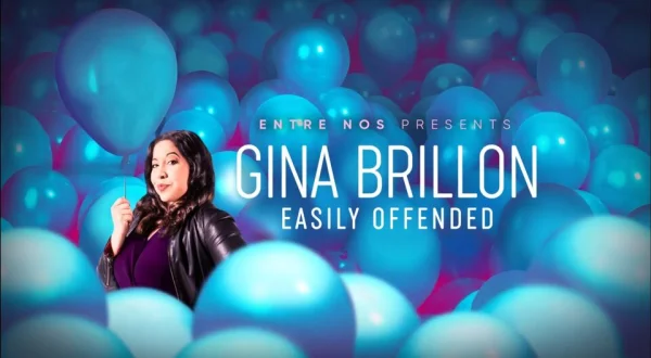 Entre Nos: Gina Brillon: Easily Offended