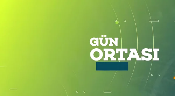 GÜN ORTASI