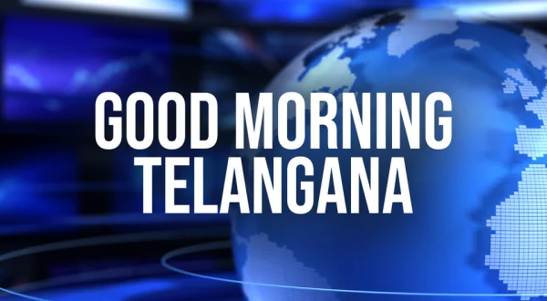 Good Morning Telangana
