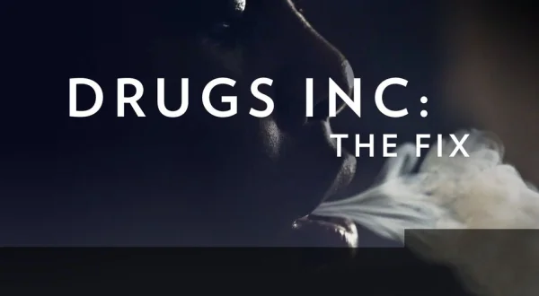 Drugs, Inc.: The Fix