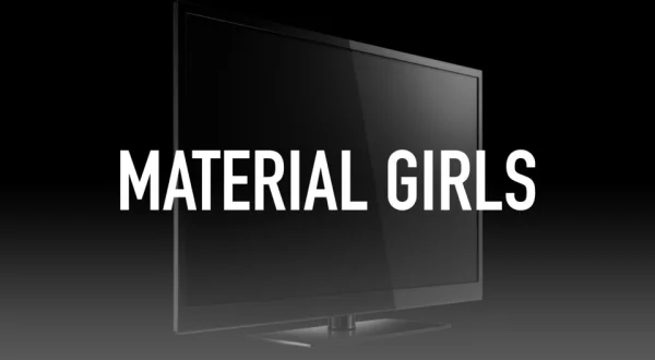 Material Girls