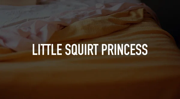 Little Squirt Princess