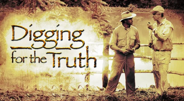 Digging for the Truth