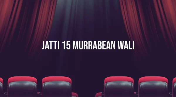 Jatti 15 Murrabean Wali