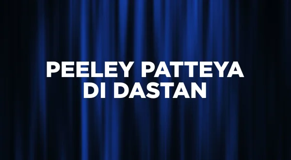Peeley Patteya Di Dastan