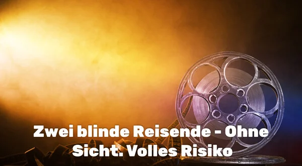 Zwei blinde Reisende - Ohne Sicht. Volles Risiko