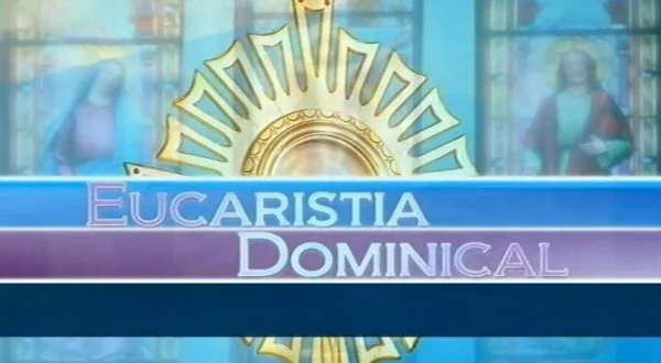 Eucaristia Dominical