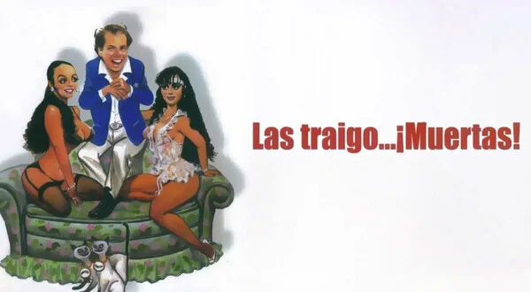 Las traigo muertas